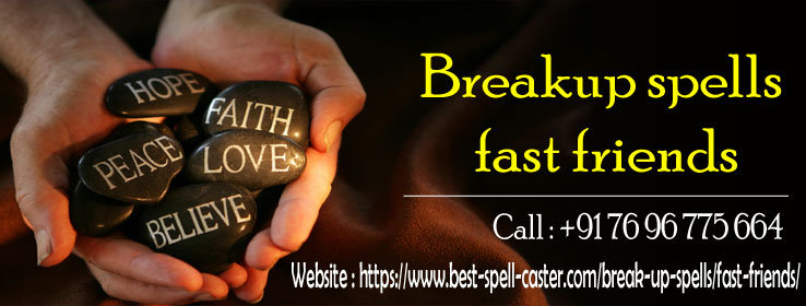 Break Up Spell for Fast Friends